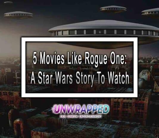 5 Movies Like Rogue One: A Star Wars Story To Watch