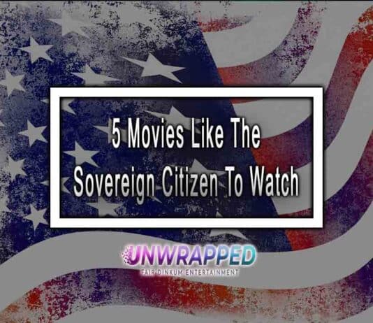 5 Movies Like The Sovereign Citizen To Watch
