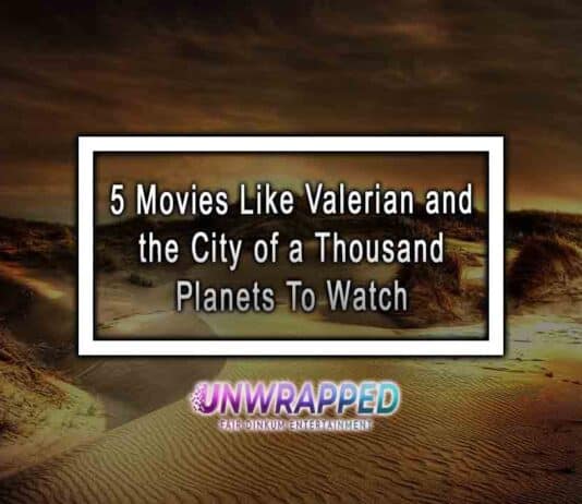 5 Movies Like Valerian and the City of a Thousand Planets To Watch