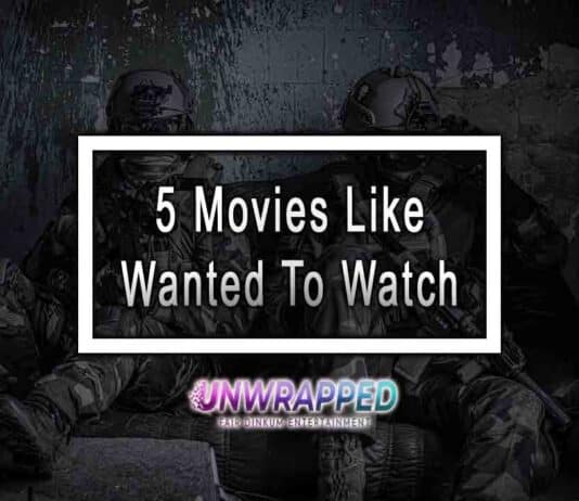 5 Movies Like Wanted To Watch