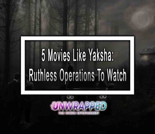 5 Movies Like Yaksha: Ruthless Operations To Watch