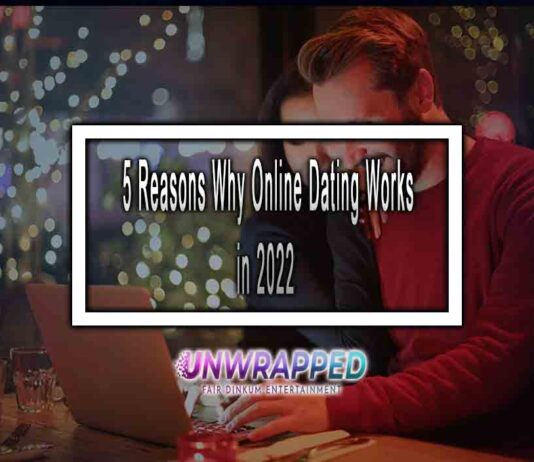 5 Reasons Why Online Dating Works in 2022