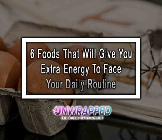 6 Foods That Will Give You Extra Energy To Face Your Daily Routine 6 Foods That Will Give You Extra Energy To Face Your Daily Routine