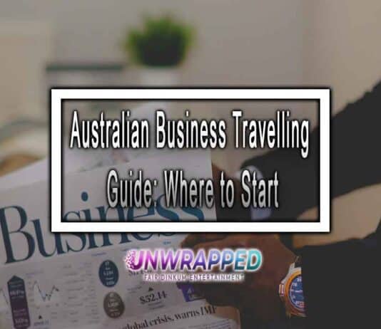 Australian Business Travelling Guide: Where to Start Australian Business Travelling Guide: Where to Start