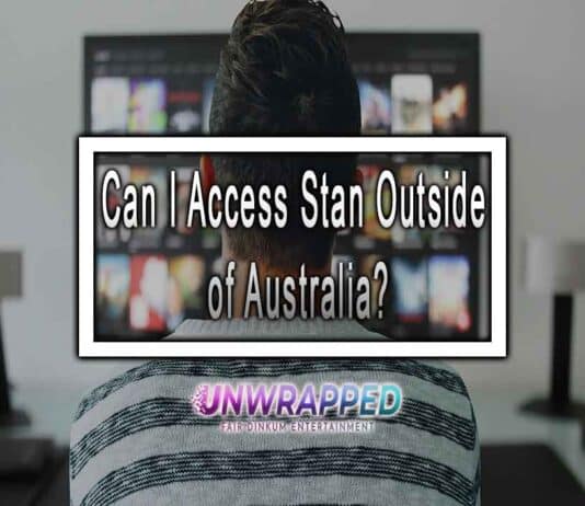 Can I Access Stan Outside of Australia?