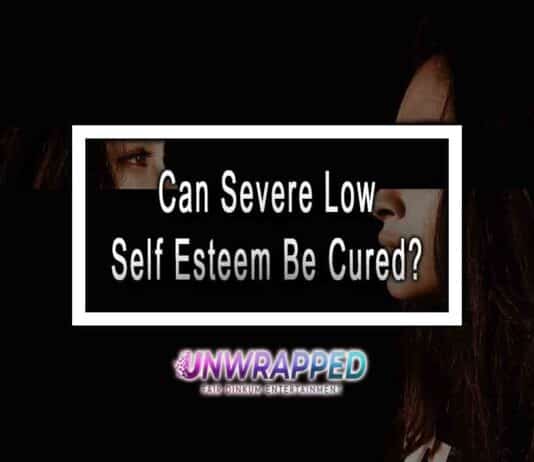 Can Severe Low Self Esteem Be Cured?