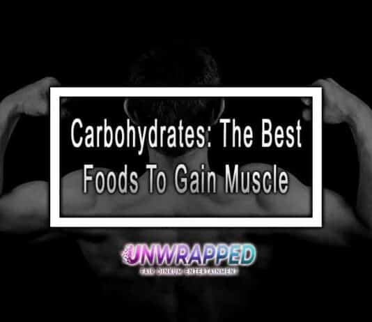 Carbohydrates: The Best Foods To Gain Muscle