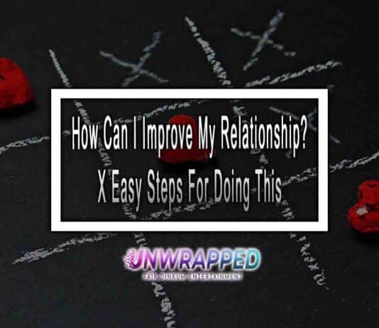 How Can I Improve My Relationship? X Easy Steps For Doing This