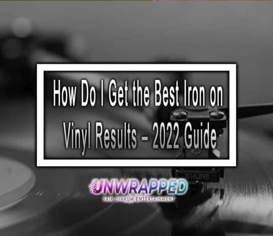 How Do I Get the Best Iron on Vinyl Results – 2022 Guide How Do I Get the Best Iron on Vinyl Results – 2022 Guide