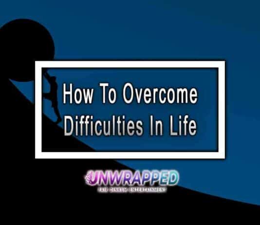 How To Overcome Difficulties In Life