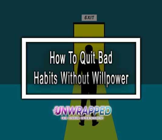 How To Quit Bad Habits Without Willpower