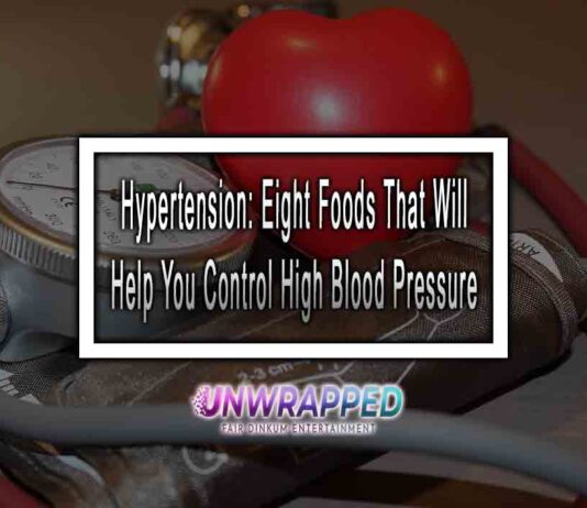 Hypertension: Eight Foods That Will Help You Control High Blood Pressure