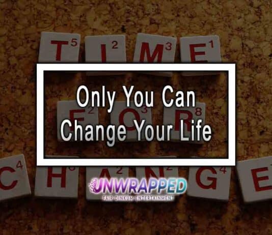 Only You Can Change Your Life