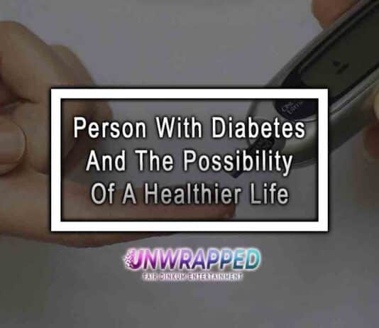 Person With Diabetes And The Possibility Of A Healthier Life Person With Diabetes And The Possibility Of A Healthier Life