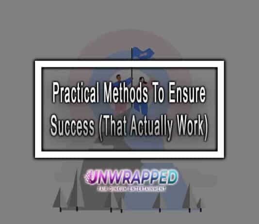 Practical Methods To Ensure Success (That Actually Work)