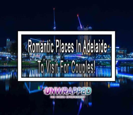 Romantic Places In Adelaide To Visit For Couples!