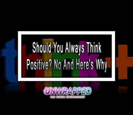 Should You Always Think Positive? No And Here’s Why