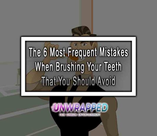 The 6 Most Frequent Mistakes When Brushing Your Teeth That You Should Avoid