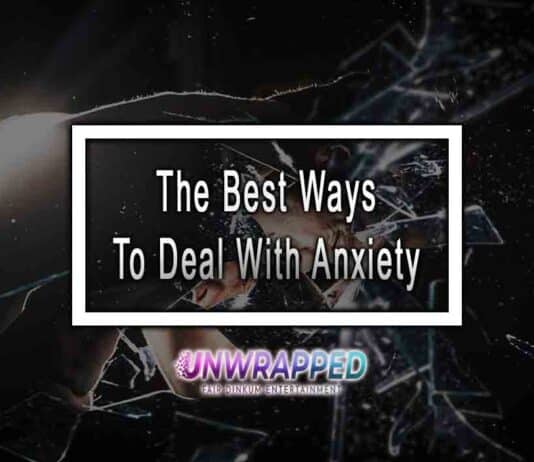 The Best Ways To Deal With Anxiety