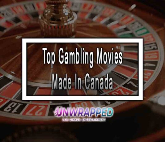 Top Gambling Movies Made In Canada