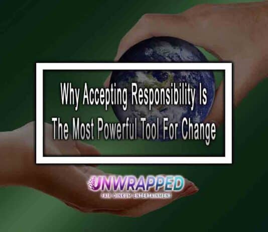 Why Accepting Responsibility Is The Most Powerful Tool For Change