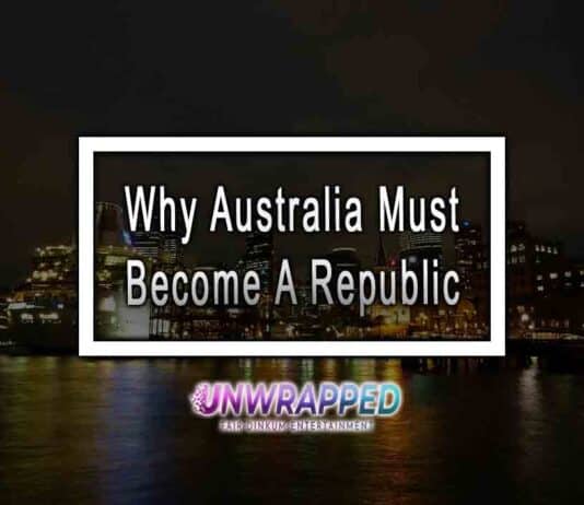 Why Australia Must Become A Republic