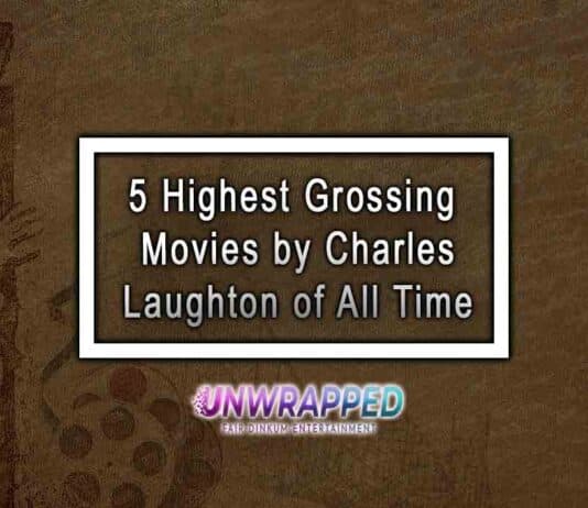 5 Highest Grossing Movies by Charles Laughton of All Time