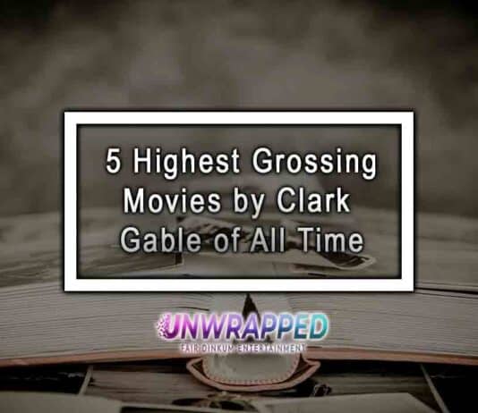 5 Highest Grossing Movies by Clark Gable of All Time