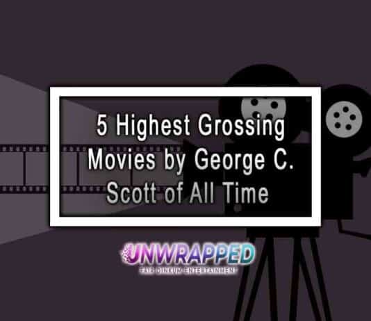 5 Highest Grossing Movies by George C. Scott of All Time