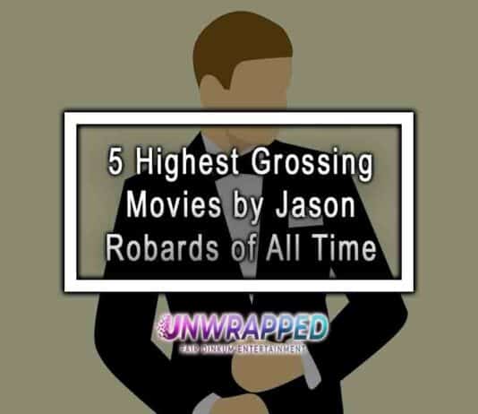 5 Highest Grossing Movies by Jason Robards of All Time