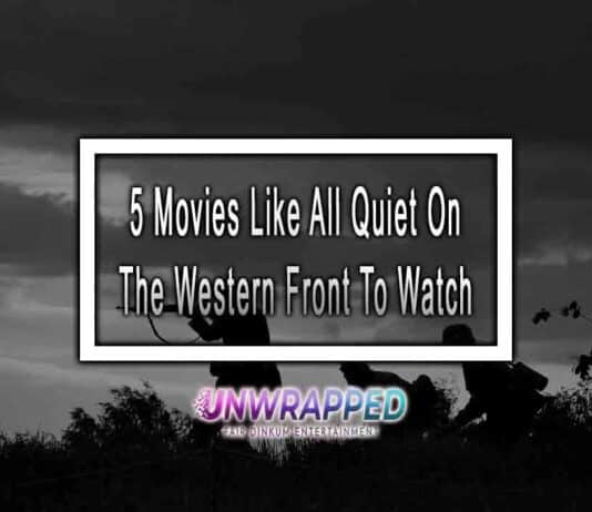 5 Movies Like All Quiet On The Western Front To Watch 5 Movies Like All Quiet On The Western Front To Watch
