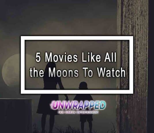 5 Movies Like All the Moons To Watch 5 Movies Like All the Moons To Watch
