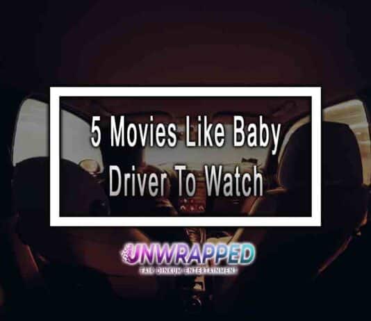 5 Movies Like Baby Driver To Watch 5 Movies Like Baby Driver To Watch