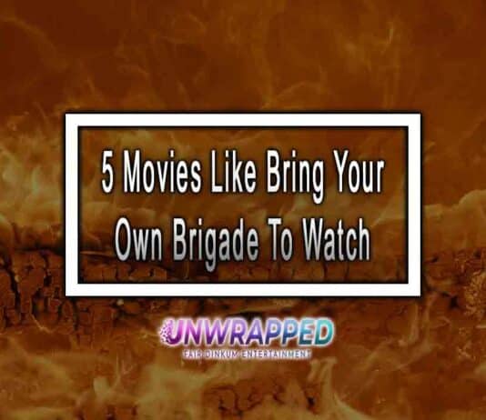 5 Movies Like Bring Your Own Brigade To Watch 5 Movies Like Bring Your Own Brigade To Watch
