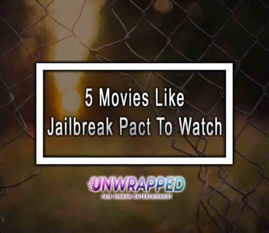 5 Movies Like Jailbreak Pact To Watch