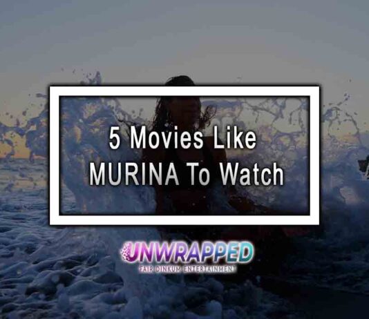 5 Movies Like MURINA To Watch 5 Movies Like MURINA To Watch