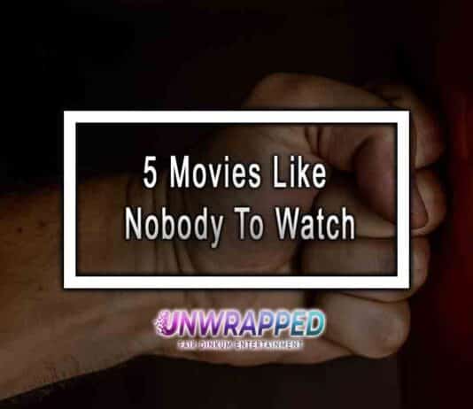 5 Movies Like Nobody To Watch