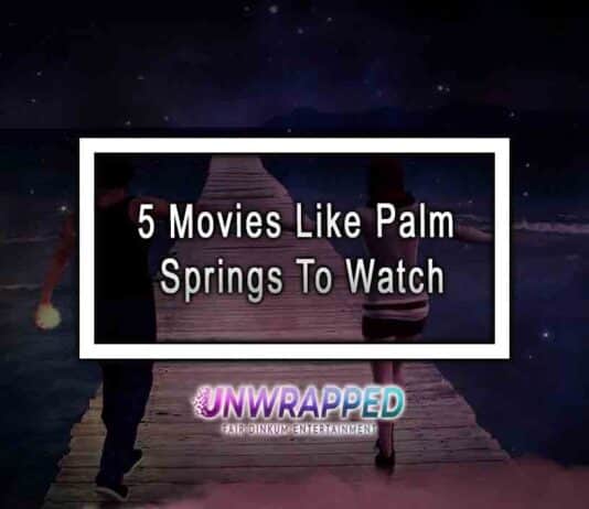 5 Movies Like Palm Springs To Watch 5 Movies Like Palm Springs To Watch