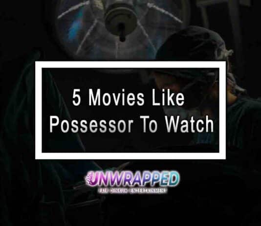 5 Movies Like Possessor To Watch 5 Movies Like Possessor To Watch