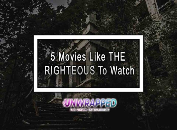5 Movies Like THE RIGHTEOUS To Watch
