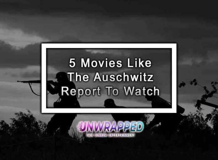 5 Movies Like The Auschwitz Report To Watch