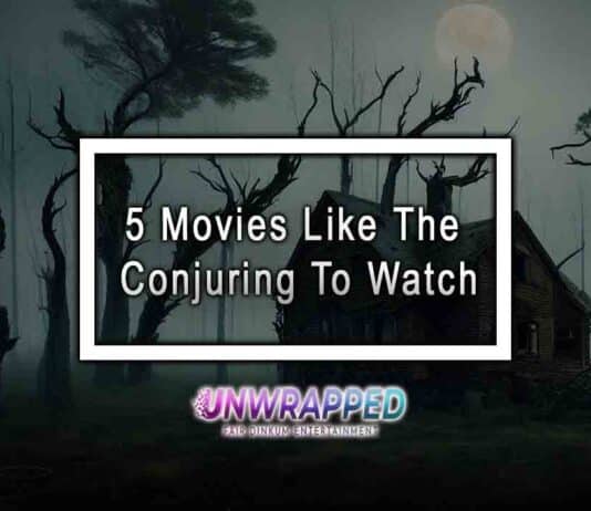 5 Movies Like The Conjuring To Watch 5 Movies Like The Conjuring To Watch
