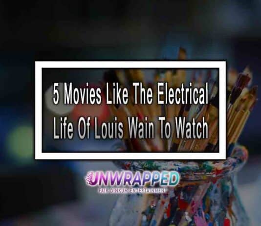 5 Movies Like The Electrical Life Of Louis Wain To Watch
