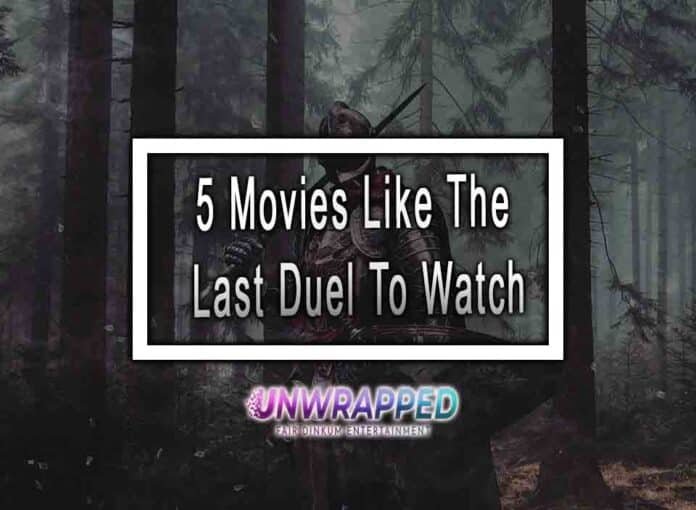 5 Movies Like The Last Duel To Watch