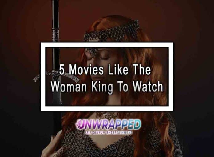 5 Movies Like The Woman King To Watch 5 Movies Like The Woman King To Watch
