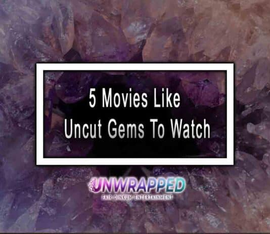 5 Movies Like Uncut Gems To Watch 5 Movies Like Uncut Gems To Watch