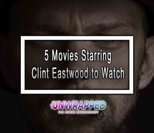 5 Movies Starring Clint Eastwood to Watch 5 Movies Starring Clint Eastwood to Watch