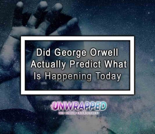 Did George Orwell Actually Predict What Is Happening Today Did George Orwell Actually Predict What Is Happening Today
