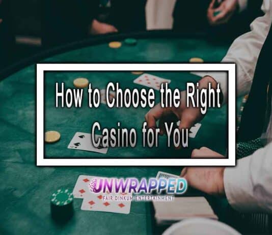How to Choose the Right Casino for You