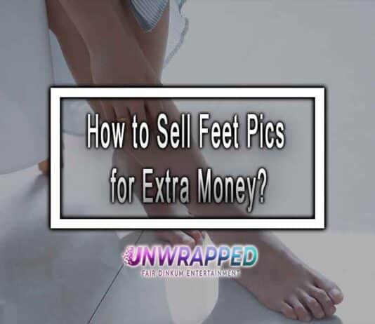 How to Sell Feet Pics for Extra Money? How to Sell Feet Pics for Extra Money?